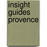 Insight guides provence door Onbekend