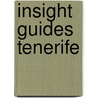 Insight guides tenerife by Unknown
