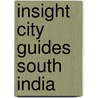 Insight city guides south india by Unknown
