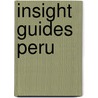 Insight guides peru by Unknown