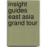 Insight guides east asia grand tour by Eu