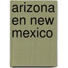 Arizona en New Mexico door W.L. van Mourik