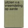 Uitzien v.e. vreemdeling op aarde by Verhage Knape