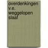 Overdenkingen v.e. weggelopen slaaf by Ent