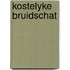 Kostelyke bruidschat