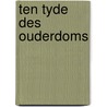 Ten tyde des ouderdoms by Poel