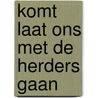 Komt laat ons met de herders gaan by Ros