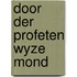 Door der profeten wyze mond