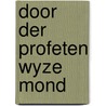 Door der profeten wyze mond by Rijswijk