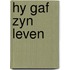Hy gaf zyn leven