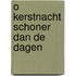 O kerstnacht schoner dan de dagen