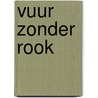 Vuur zonder rook door Overeem
