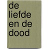 De liefde en de dood by W. Jansen