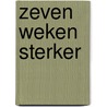 Zeven weken sterker door Bette Westera