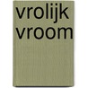 Vrolijk vroom by K. Posthumus