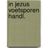 In jezus voetsporen handl.