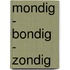 Mondig - bondig - zondig