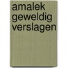 Amalek geweldig verslagen door E.A. Rooze