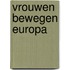 Vrouwen bewegen Europa