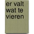 Er valt wat te vieren