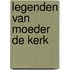 Legenden van moeder de kerk