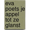 Eva poets je appel tot ze glanst by Diewerke Folkertsma