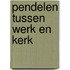 Pendelen tussen werk en kerk
