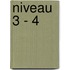 Niveau 3 - 4