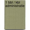 1 BBL / KBL Administratie door Onbekend