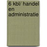 6 KBL/ Handel en administratie door Onbekend