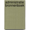 Administratie bronnenboek by Unknown