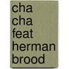 Cha Cha feat Herman Brood door H. Curiel