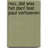 Nou, dat was het dan! feat Paul Verhoeven by D. Rijneke