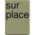 Sur place