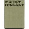 Literair variete scheurkalender by Unknown