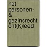 Het personen- & gezinsrecht ont(k)leed door A. Heyvaert