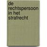 De rechtspersoon in het strafrecht door F. Deruyck