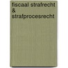 Fiscaal strafrecht & strafprocesrecht by Unknown