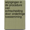 Wijzigingen in de procedure van echtscheiding door onderlinge toestemming by H. Casman
