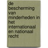 De bescherming van minderheden in het internationaal en nationaal recht door J. Theunis