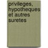 Privileges, hypotheques et autres suretes