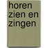 Horen zien en zingen
