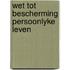 Wet tot bescherming persoonlyke leven