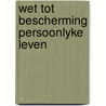 Wet tot bescherming persoonlyke leven by Jos Dumortier