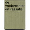 de vrederechter en cassatie door V.P.B. van Herreweghe