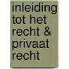 Inleiding tot het recht & privaat recht door R. de Corte