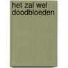 Het zal wel doodbloeden door Onbekend