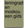 Leningrad en moskou een gids by Dykhuis