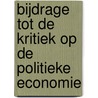 Bijdrage tot de kritiek op de politieke economie by Karl Marx