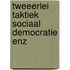 Tweeerlei taktiek sociaal democratie enz